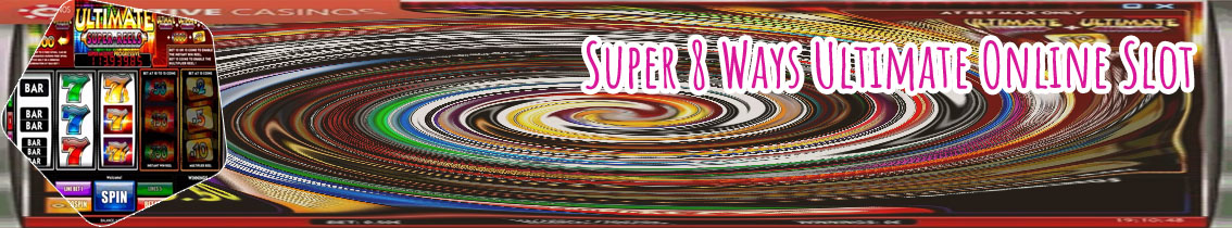 Super 8 ways ultimate slot